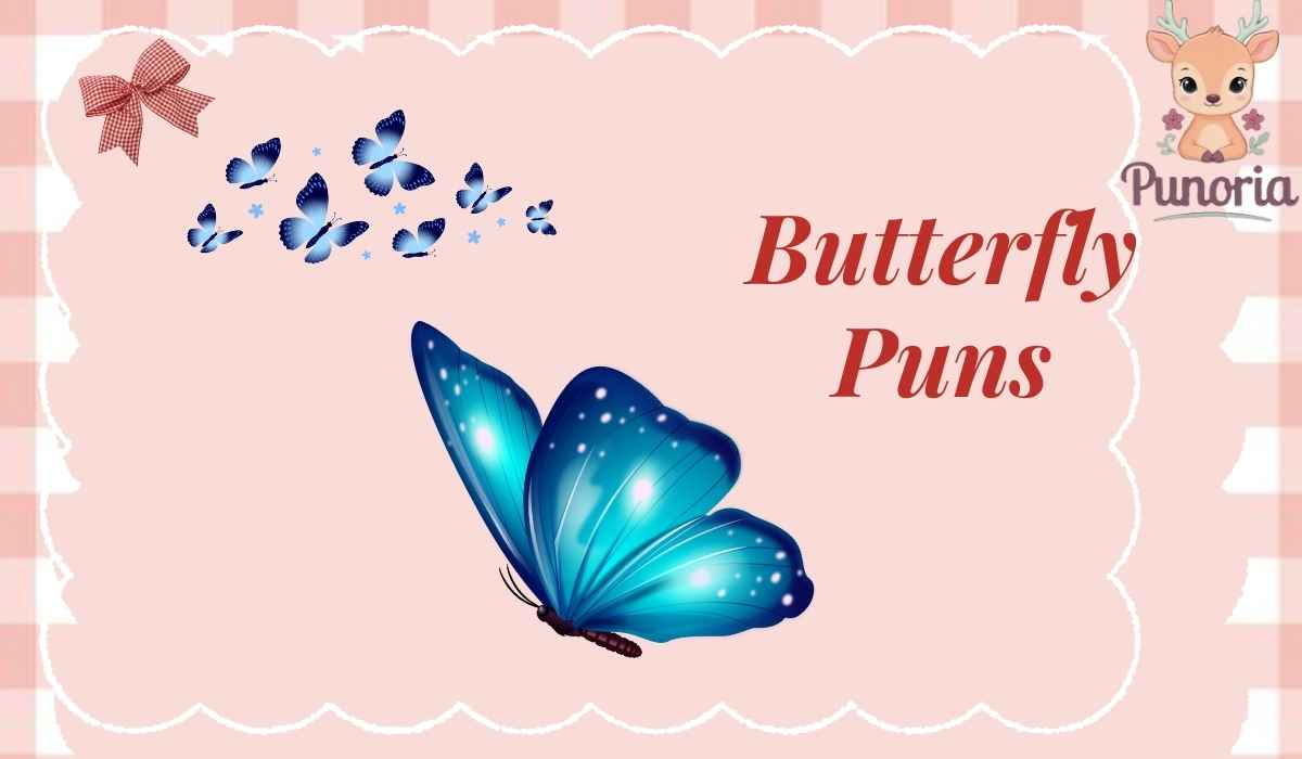 Butterfly Puns