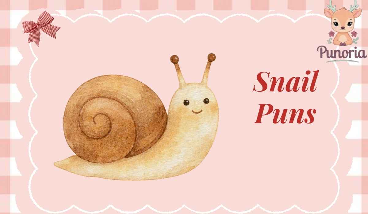 Snail Puns